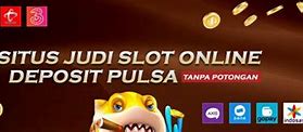 Situs Slot Yang Bisa Deposit Pulsa Smartfren